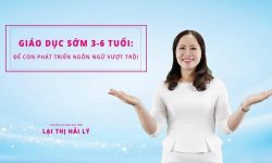 Share Khóa học Giáo dục sớm 3-6 tuổi: Phát triển ngôn ngữ vượt trội