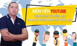 Share Khóa học Kiếm tiền Youtube với kênh tin tức Tiếng Anh