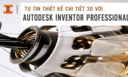 Share Khóa học Tự tin thiết kế chi tiết 3D với Autodesk Inventor Professional